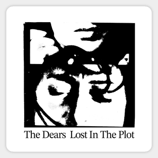 The Dears ----- Lost In The --------- {Plot} Sticker